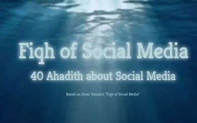 Omar Usman’s ‘Social Media – 40 Ahadith about Social Media’